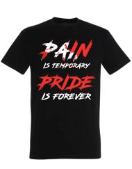 pain is temporary pride is forever - sport motivation t-shirt - bodybuilding motivation t-shirt - powerlifting motivation t-shirt - bodybuilding motivation t-shirt